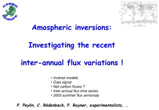 Amospheric inversions : Investigating the recent inter-annual flux variations !
