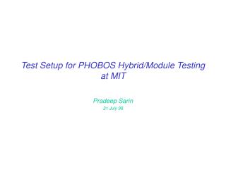 Test Setup for PHOBOS Hybrid/Module Testing at MIT