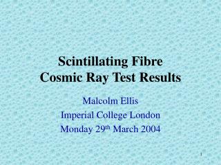 Scintillating Fibre Cosmic Ray Test Results
