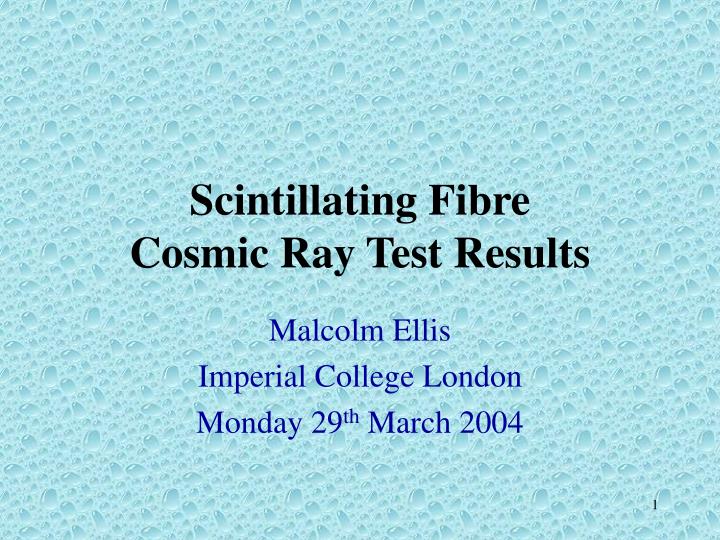 scintillating fibre cosmic ray test results