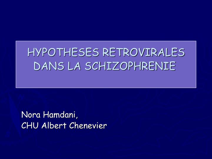 hypotheses retrovirales dans la schizophrenie