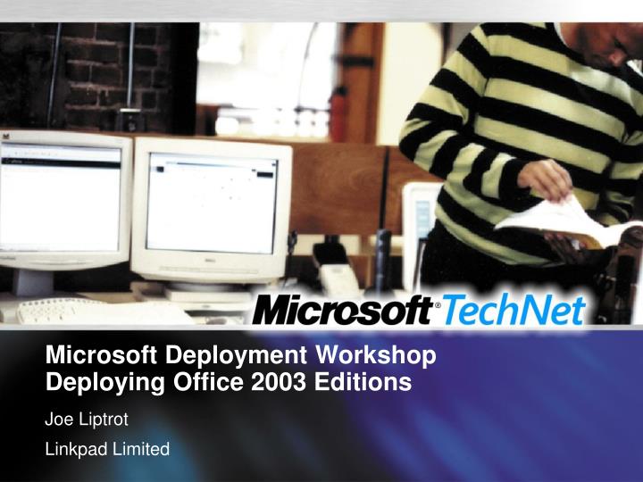 microsoft deployment workshop deploying office 2003 editions