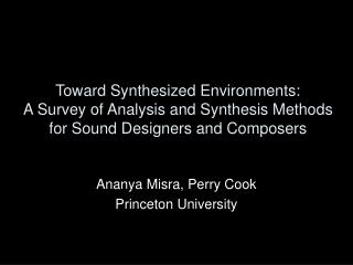 Ananya Misra, Perry Cook Princeton University