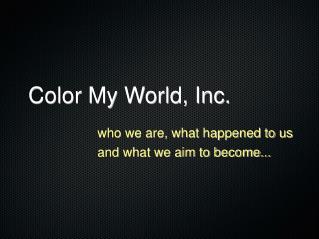 Color My World, Inc.