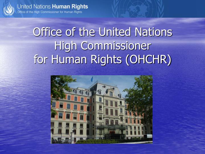 office of the united nations high commissioner for human rights ohchr