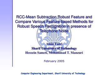 Amin Fazel Sharif University of Technology Hossein Sameti, Mohammad T. Manzuri February 2005