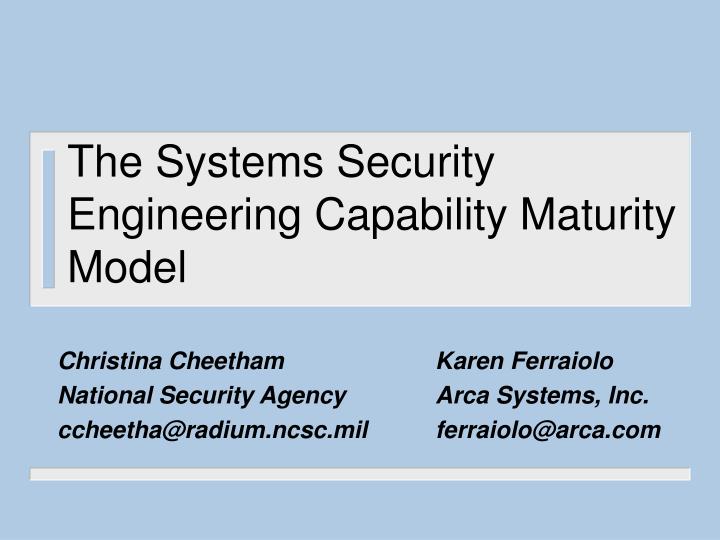 the systems security engineering capability maturity model