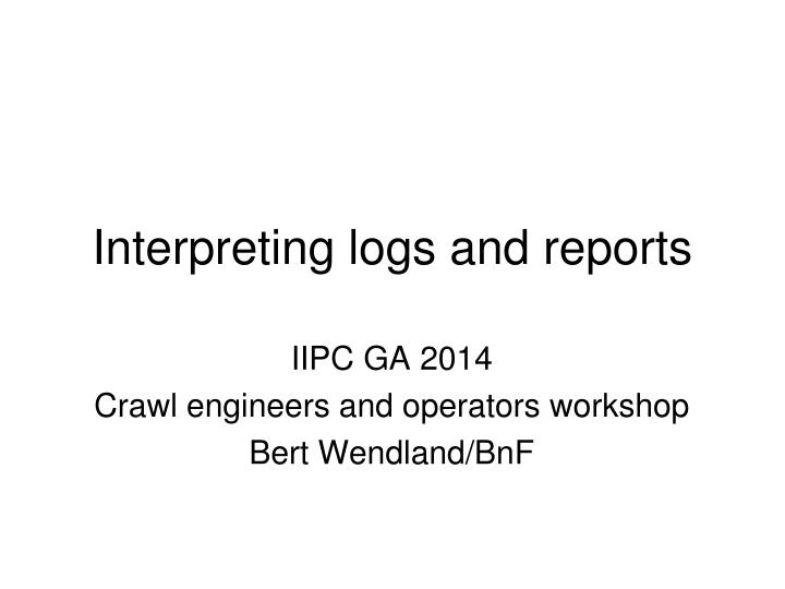 interpreting logs and reports