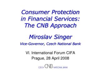 Consumer Protection in Financial Services: The CNB Approach