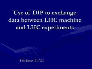 Use of DIP to exchange data between LHC machine and LHC experiments