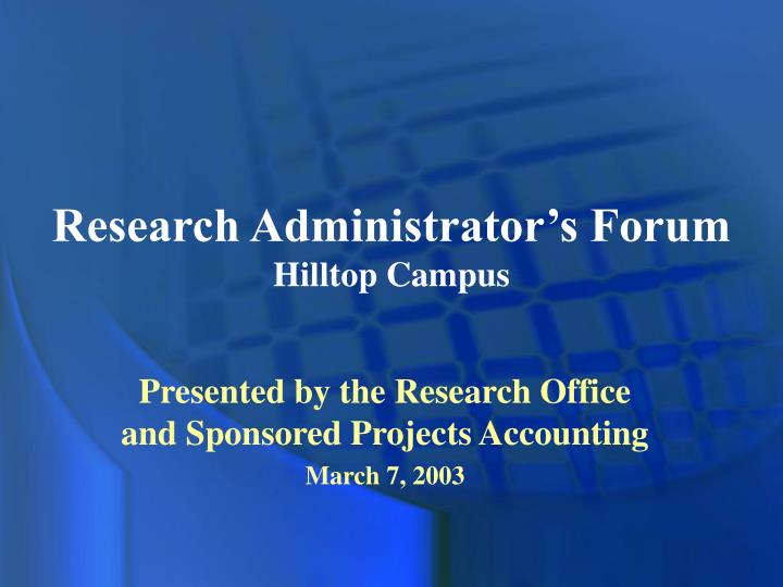 research administrator s forum hilltop campus