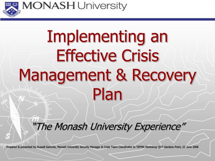 implementing an effective crisis management recovery plan the monash university experience