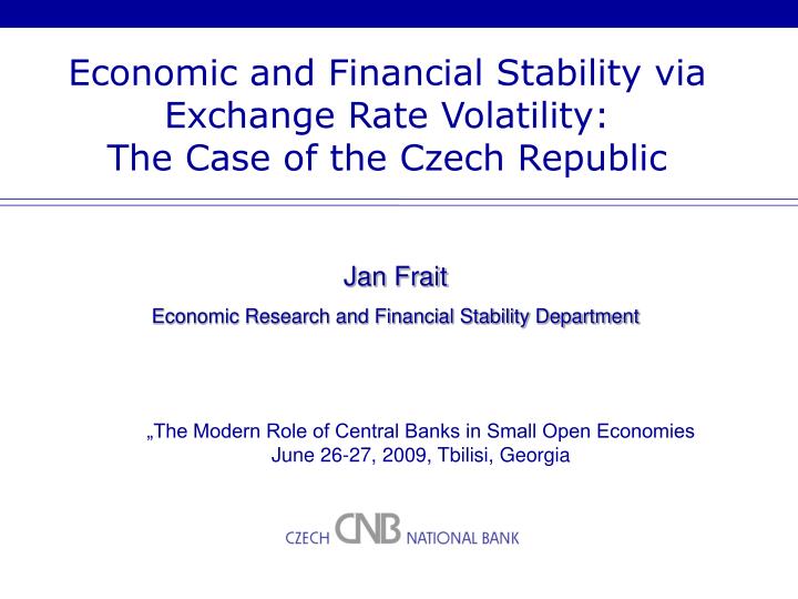 economic and financial stability via exchange rate volatility the case of the czech republic