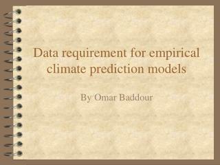 Data requirement for empirical climate prediction models