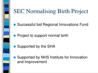 SEC Normalising Birth Project