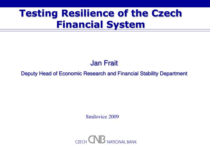 testing resilience of the czech financial system