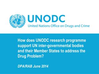 Research , analysis , statistics and forensics : UNODC mission