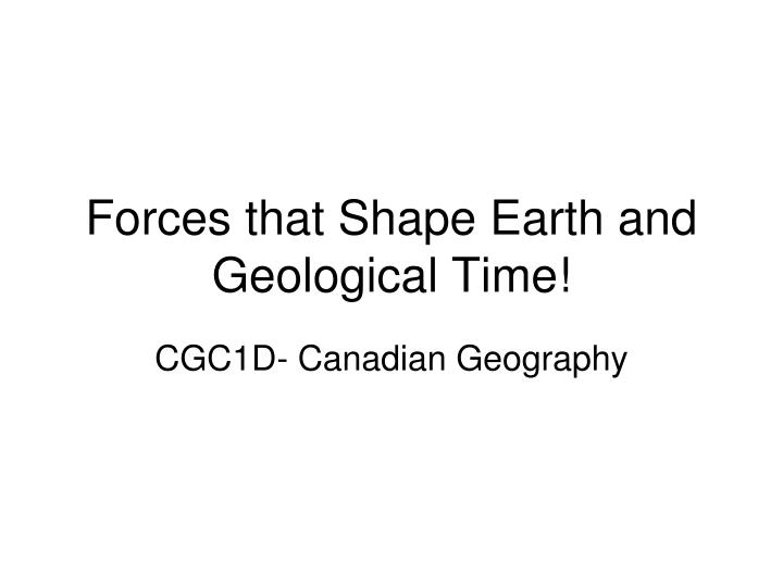 forces that shape earth and geological time