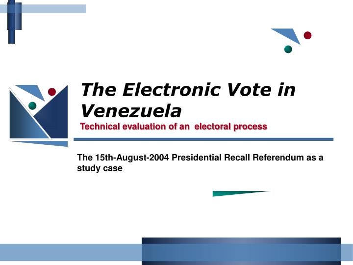 the electronic vote in venezuela technical evaluation of an electoral process