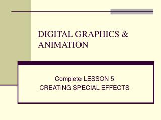 DIGITAL GRAPHICS &amp; ANIMATION