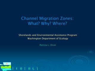 Channel Migration Zones: What? Why? Where?