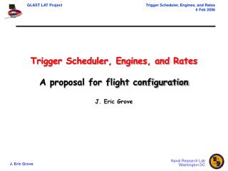 Trigger Scheduler, Engines, and Rates A proposal for flight configuration
