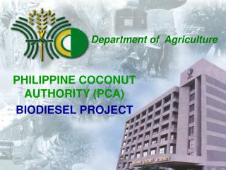 PHILIPPINE COCONUT AUTHORITY (PCA) BIODIESEL PROJECT