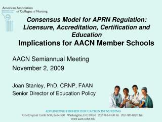 AACN Semiannual Meeting November 2, 2009 Joan Stanley, PhD, CRNP, FAAN