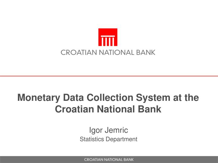 monetary data collection system at the croatian national bank