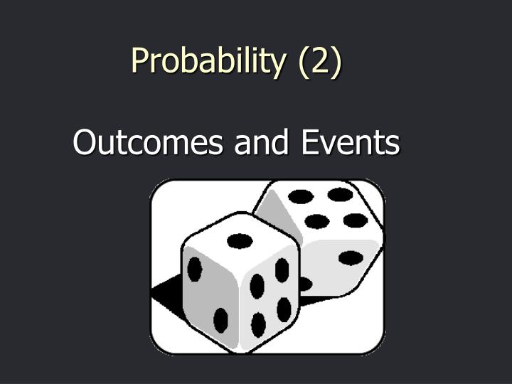 probability 2 outcomes and events