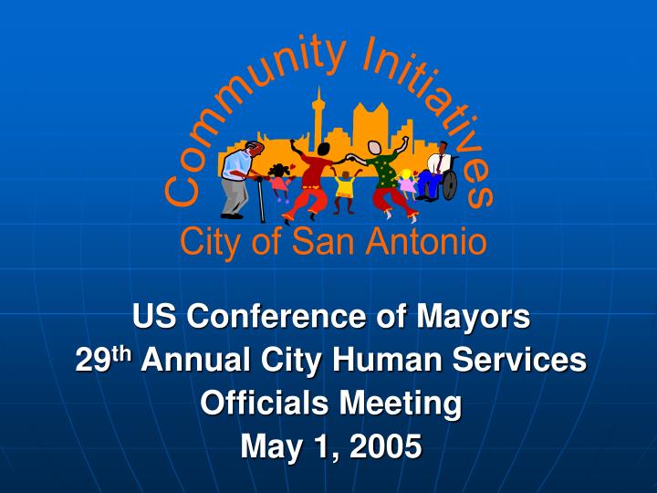 us conference of mayors 29 th annual city human services officials meeting may 1 2005