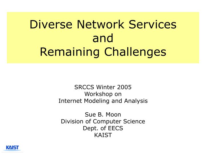diverse network services and remaining challenges