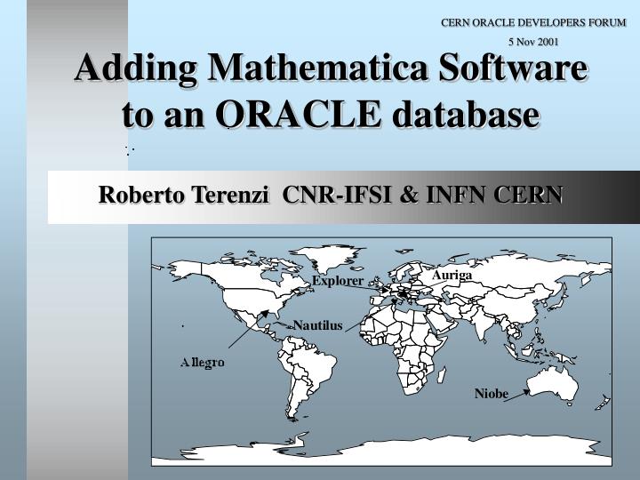 adding mathematica software to an oracle database roberto terenzi cnr ifsi infn cern