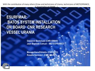 ESURFMAR: BATOS SYSTEM INSTALLATION ON BOARD CNR RESEARCH VESSEL URANIA ., . ..