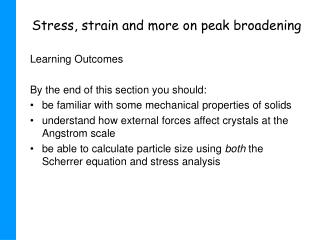 Stress, strain and more on peak broadening