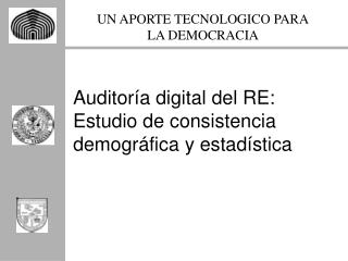 Auditoría digital del RE: Estudio de consistencia demográfica y estadística