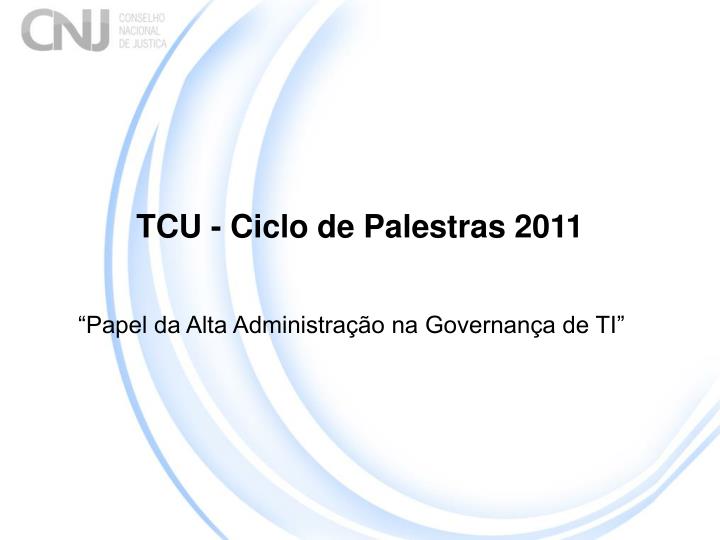 tcu ciclo de palestras 2011