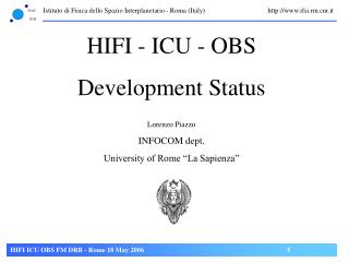 HIFI - ICU - OBS Development Status Lorenzo Piazzo INFOCOM dept.