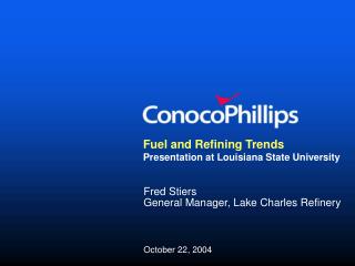 Fuel and Refining Trends Presentation at Louisiana State University