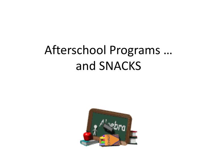afterschool programs and snacks
