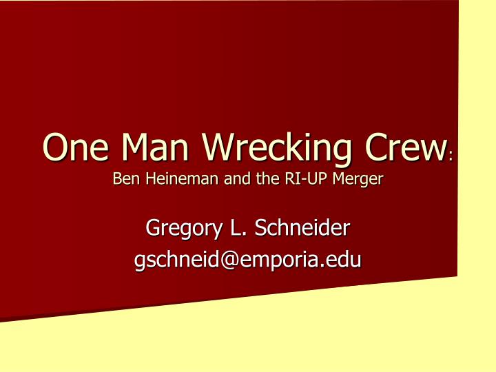 one man wrecking crew ben heineman and the ri up merger