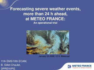 Forecasting severe weather events, more than 24 h ahead, at METEO FRANCE: An operational trial