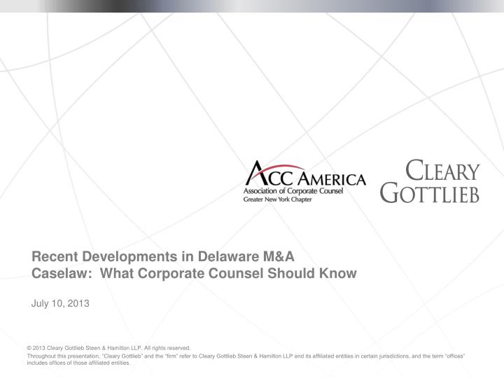 recent developments in delaware m a caselaw what corporate counsel should know