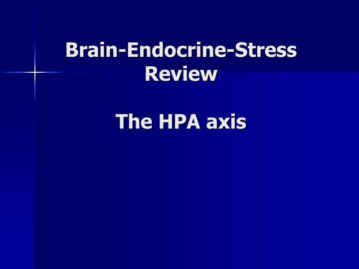 brain endocrine stress review the hpa axis