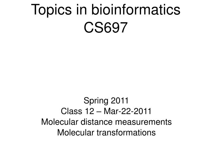 topics in bioinformatics cs697