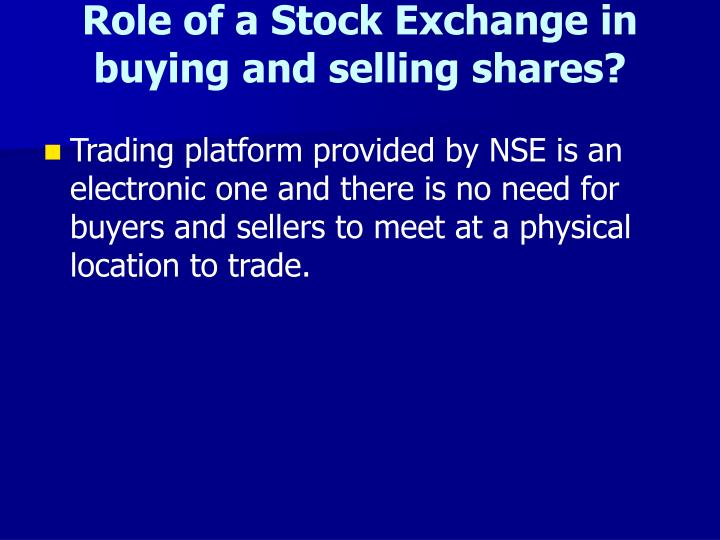 role of a stock exchange in buying and selling shares
