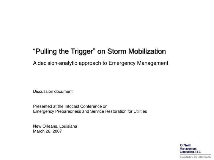 pulling the trigger on storm mobilization