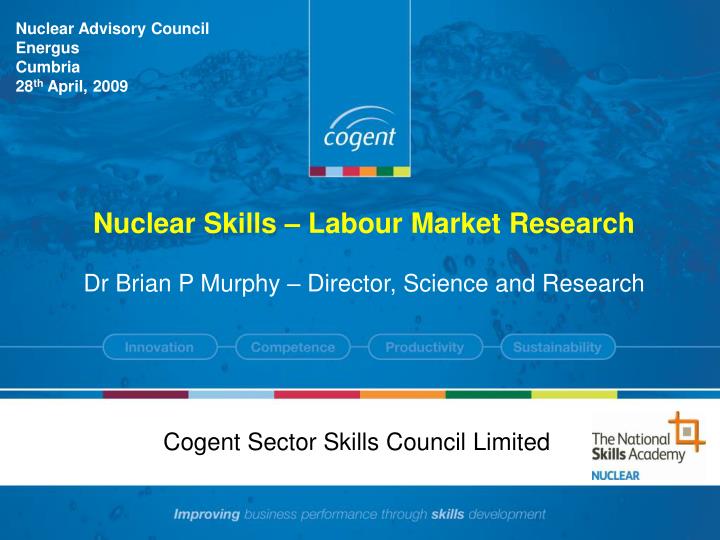 nuclear skills labour market research dr brian p murphy director science and research