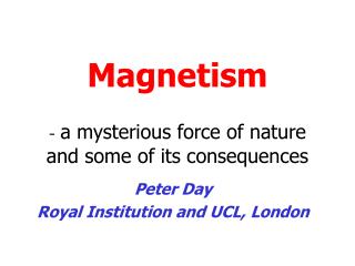 Magnetism - a mysterious force of nature and some of its consequences