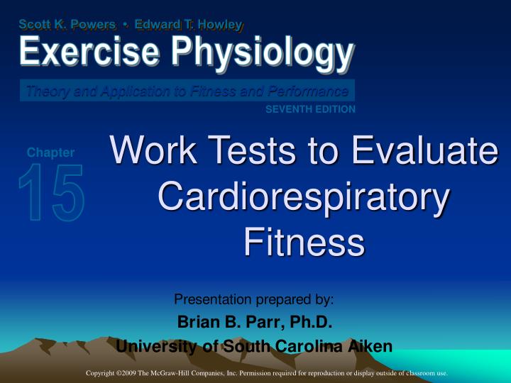 work tests to evaluate cardiorespiratory fitness